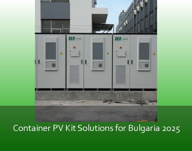 Container PV Kit Solutions for Bulgaria 2025